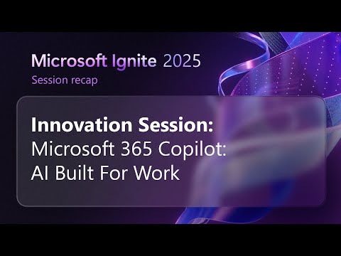 Innovation Session: Microsoft 365 Copilot: AI Built For Work