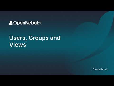 Users, Groups, and Views in OpenNebula
