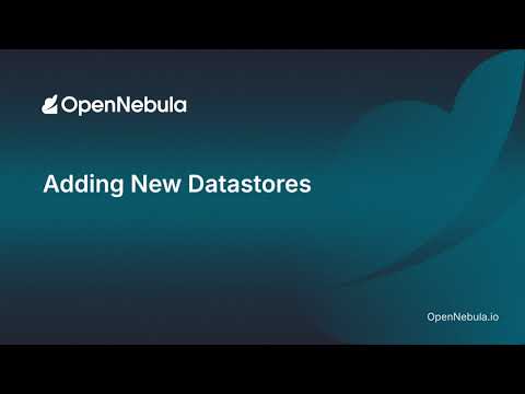 Adding New Datastores in OpenNebula