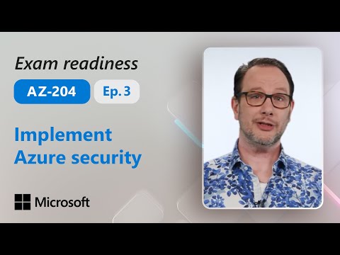 Preparing for AZ-204: Implement Azure security (Part 3 of 5)