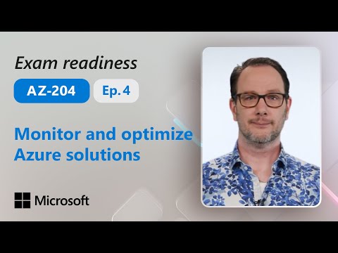 Preparing for AZ-204: Monitor, troubleshoot, and optimize Azure solutions (Part 4 of 5)