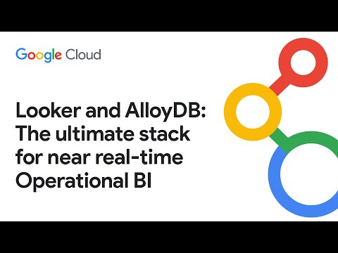 Looker and AlloyDB: The ultimate stack for near real time operational business intelligence