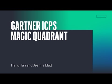 Gartner ICPS Magic Quadrant – Hang Tan and Jeanna Blatt