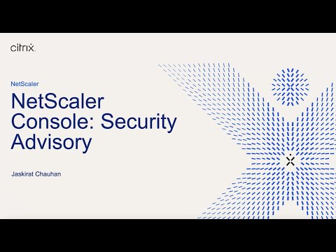 NetScaler TechTalks: Security Advisory