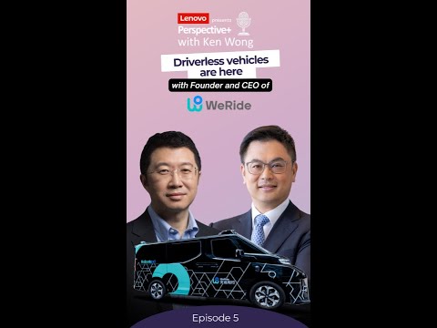 Driverless vehicles are here | Perspective+ with Ken Wong | Lenovo