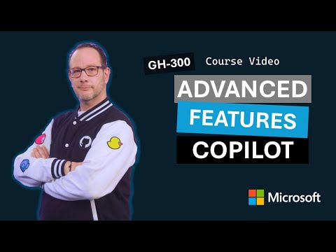 GitHub Copilot advanced features | GH-300 | Episode 5