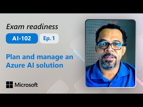 Preparing for AI-102 – Plan and manage an Azure AI solution (Part 1 of 6)