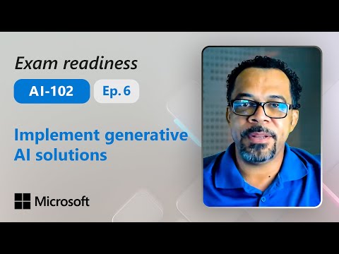 Preparing for AI-102 – Implement generative AI solutions (Part 6 of 6)