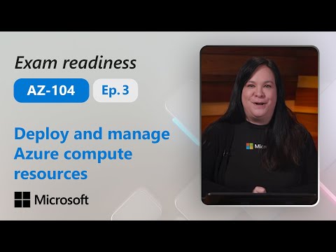 Preparing for AZ-104 – Deploy and manage Azure compute resources (3 of 5)