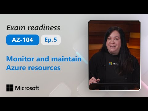 Preparing for AZ-104 – Monitor and maintain Azure resources (5 of 5)