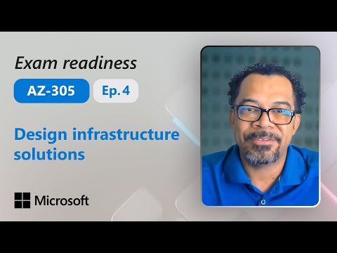 Preparing for AZ-305: Design infrastructure solutions (Part 4 of 4)