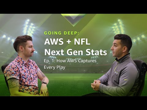 Going Deep: AWS + NFL Next Gen Stats | Ep. 1: How AWS Captures Every Play | Amazon Web Services