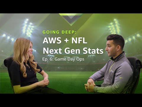 Going Deep: AWS + NFL Next Gen Stats | Ep. 6: Game Day Ops | Amazon Web Services