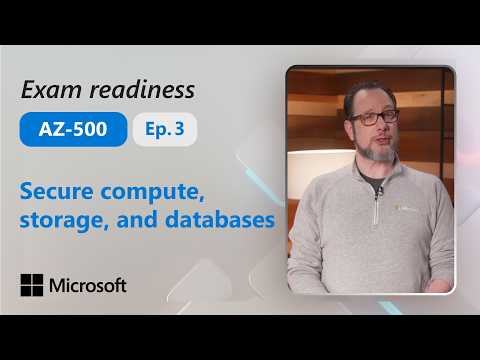 Preparing for AZ-500: Secure compute, storage, and databases (Part 3 of 4)