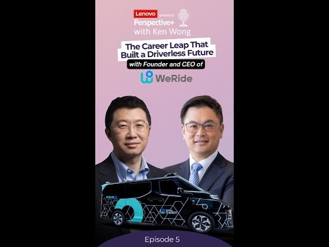 The Career Leap That Built a Driverless Future | Perspective+ with Ken Wong | Lenovo
