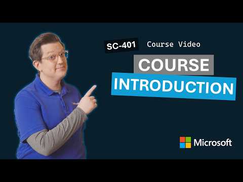 Course introduction | SC-401 | Episode 1