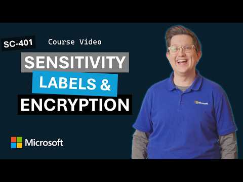 Enforce sensitivity labels and encryption in Microsoft Purview | SC-401 | Episode 4