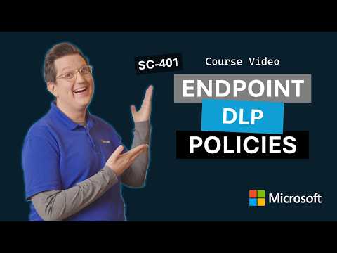 Implement and manage endpoint Data Loss Prevention (DLP) policies | SC-401 | Episode 6