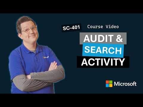 Audit and search activity in Microsoft Purview | SC-401 | Episode 10