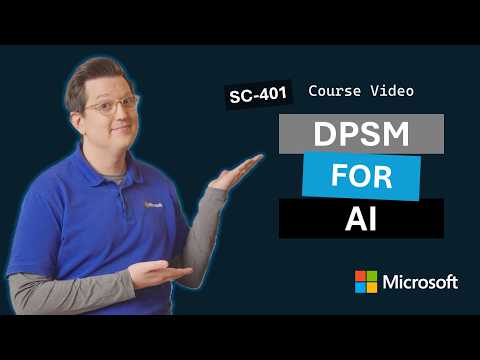 Understand Data Security Posture Management (DPSM) for AI | SC-401 | Episode 13