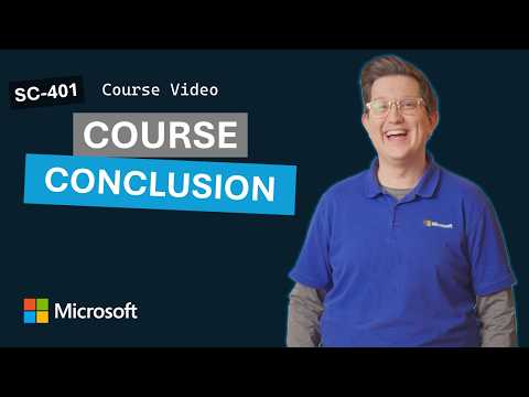 Course conclusion | SC-401 | Episode 15