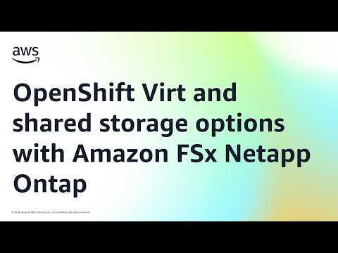 OpenShift Virt and shared storage options with Amazon FSx Netapp Ontap | Amazon Web Services