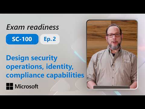 Preparing for SC-100: Design security operations, identity, compliance capabilities (Part 2 of 4)