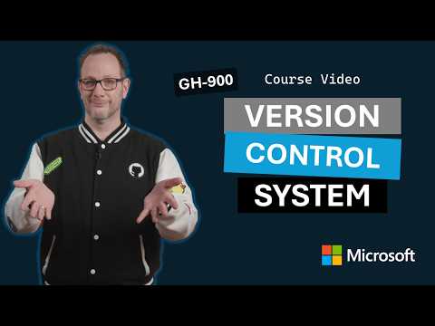 Understanding version control systems | GH-900 | Episode 1