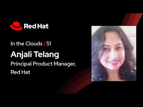 In the Clouds (E51) | Sovereignty & Zero Trust with OpenShift 4.21 ft. Anjali Telang
