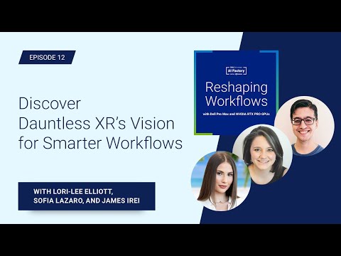 Discover Dauntless XR’s Vision for Smarter Workflows