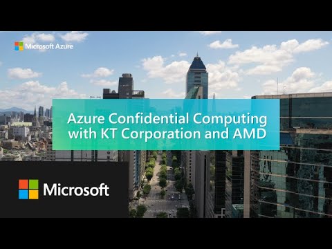 Azure Confidential Computing with KT Corporation and AMD