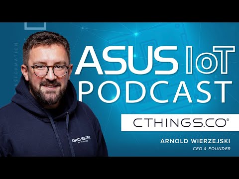 ASUS AIoT Podcast EP.14 Turning Edge Data into Business Impact (ft. Arnold Wierzejski, CTHINGS.CO)