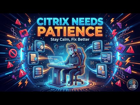 Citrix Is Hard Because It Requires Patience