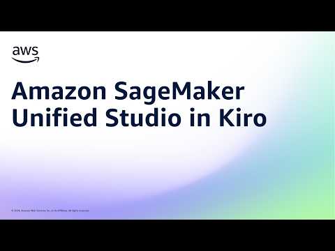 Amazon SageMaker Unified Studio in Kiro | Amazon Web Services