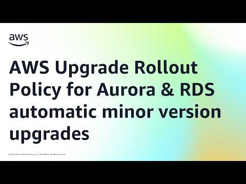 AWS Upgrade Rollout Policy for Aurora & RDS automatic minor version upgrades | Amazon Web Services
