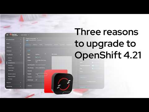 What’s New In Red Hat OpenShift 4.21?