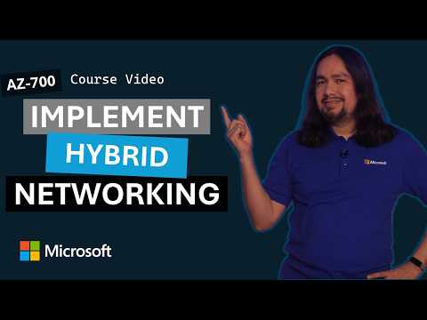 Design and Implement Hybrid Networking | AZ-700 | Episode 3