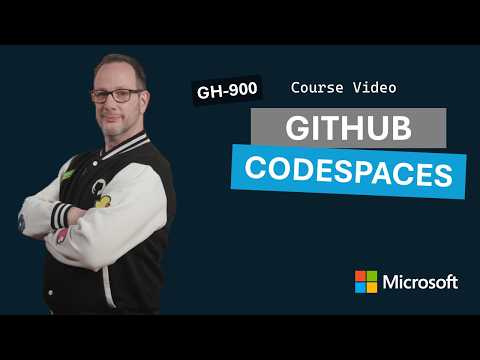 GitHub Codespaces | GH-900 | Episode 7