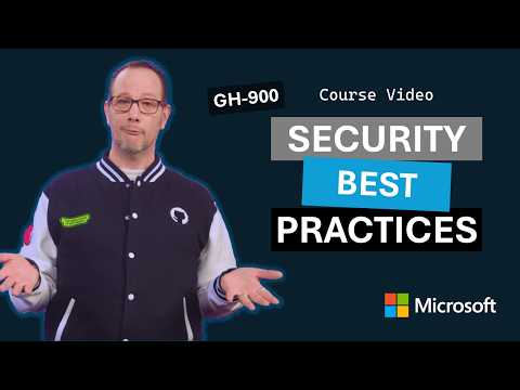 Security best practices | GH-900 | Episode 8