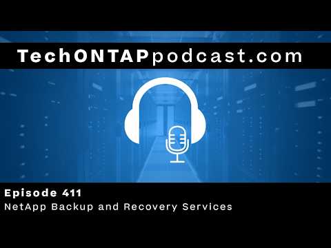 NetApp Backup and Recovery: Modern Data Protection Made Simple | Tech ONTAP 411