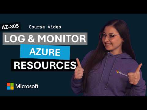 Design a solution to log and monitor Azure resources | AZ-305 | Episode 11