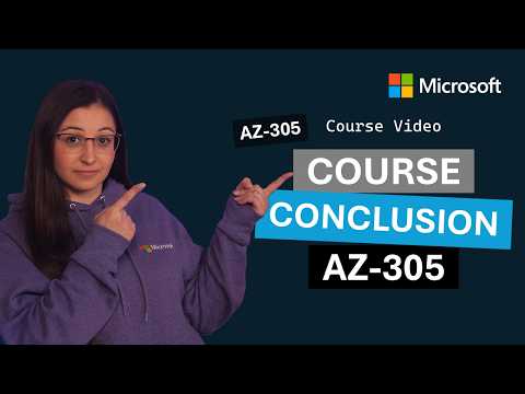 Course Conclusion | Design Microsoft Azure Infrastructure Solutions | AZ-305 | Episode 16