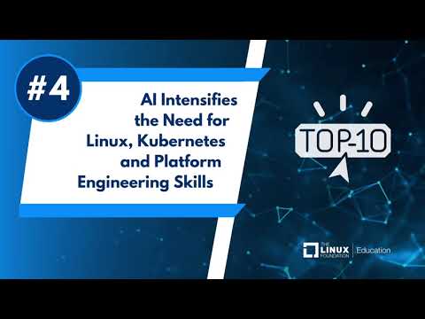 TREND #:4 AI Intensifies the Need for Linux, Kubernetes, and Platform Engineering Skills