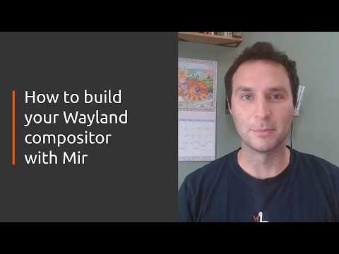 Getting started building a Wayland compositor with Mir