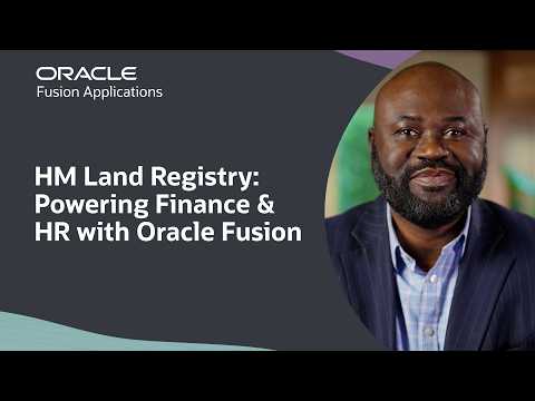 HM Land Registry Connects Finance and HR Using Oracle Fusion Cloud Applications