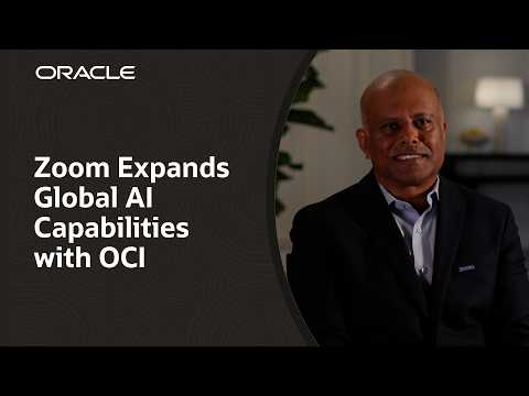 Zoom Delivers an AI-First Platform Leveraging Oracle AI Infrastructure