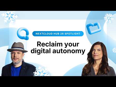 Introducing Nextcloud Hub 26 Winter: Reclaim your digital autonomy 🎯 Nextcloud Spotlight