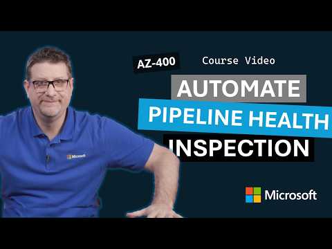 Automate Inspection of Health | AZ-400 | Episode 17