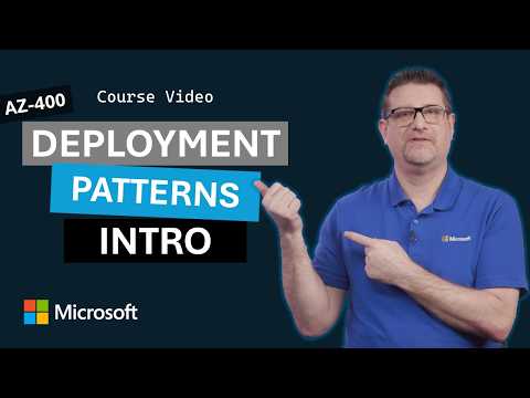 Introduction to deployment patterns | AZ-400 | Episode 18