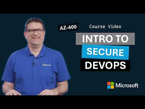 Introduction to Secure DevOps | AZ-400 | Episode 22